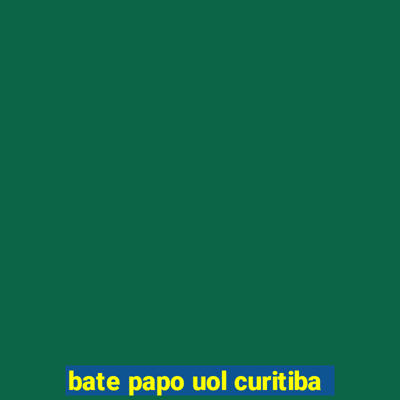 bate papo uol curitiba